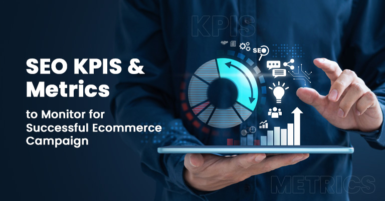 EVALUATING ECOMMERCE SEO CAMPAIGNS: ESSENTIAL KPIS AND METRICS